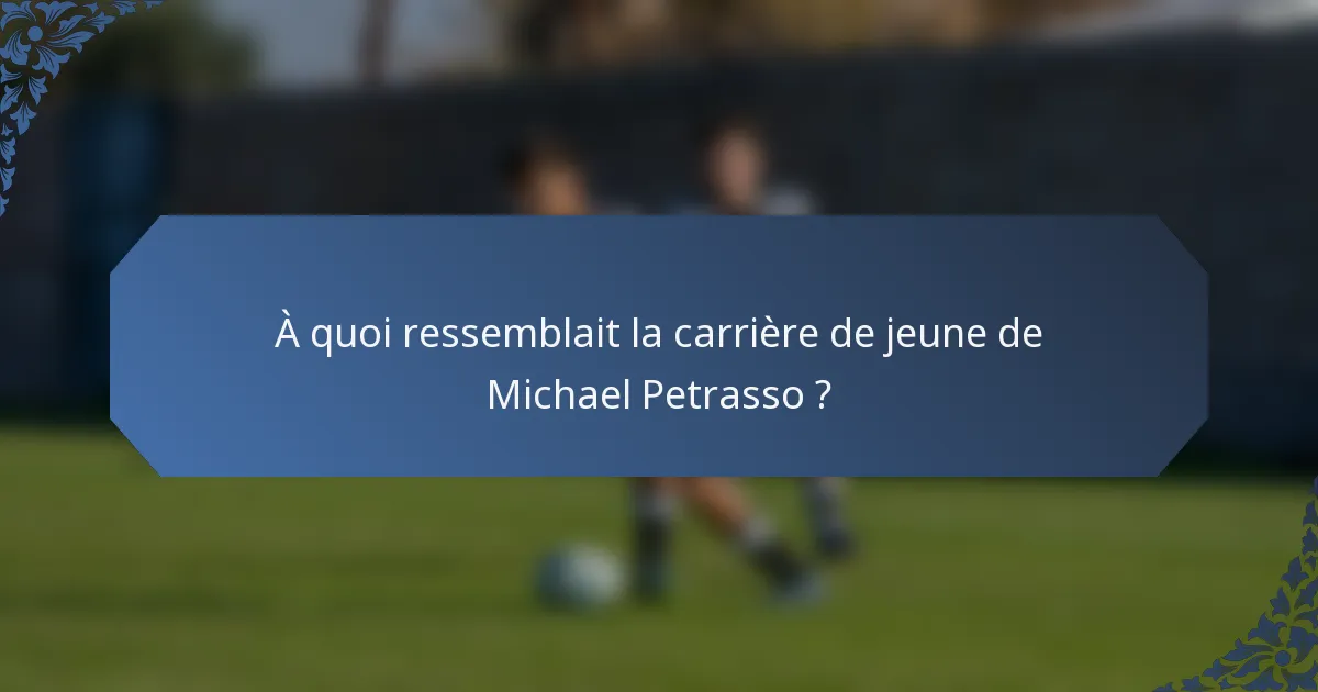À quoi ressemblait la carrière de jeune de Michael Petrasso ?