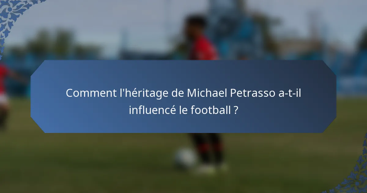 Comment l'héritage de Michael Petrasso a-t-il influencé le football ?