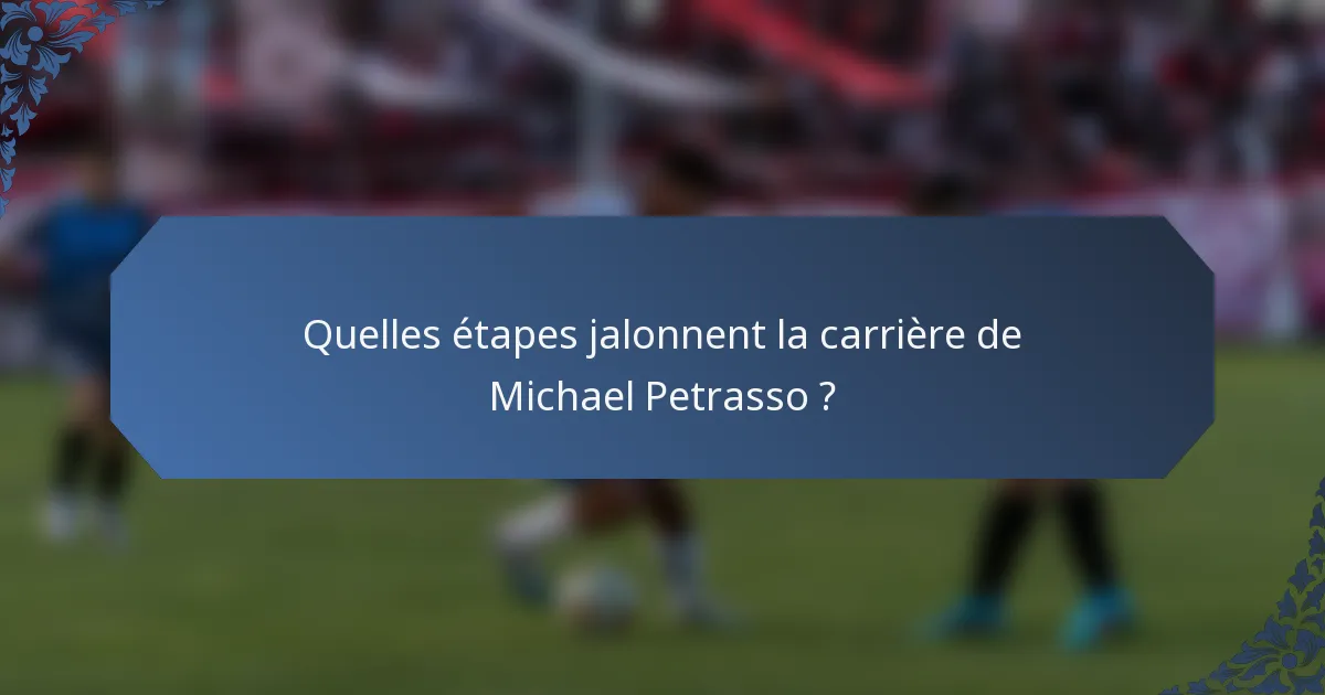 Quelles étapes jalonnent la carrière de Michael Petrasso ?