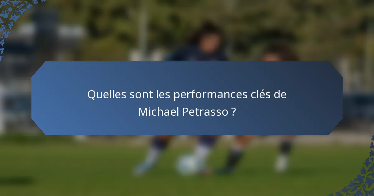 Quelles sont les performances clés de Michael Petrasso ?